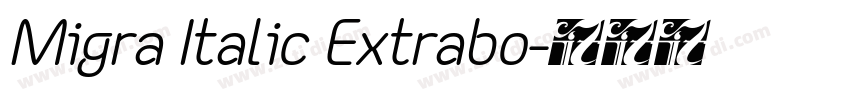 Migra Italic Extrabo字体转换